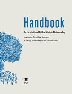 Handbook for the Ministry of Biblical Discipleship/Counseling
