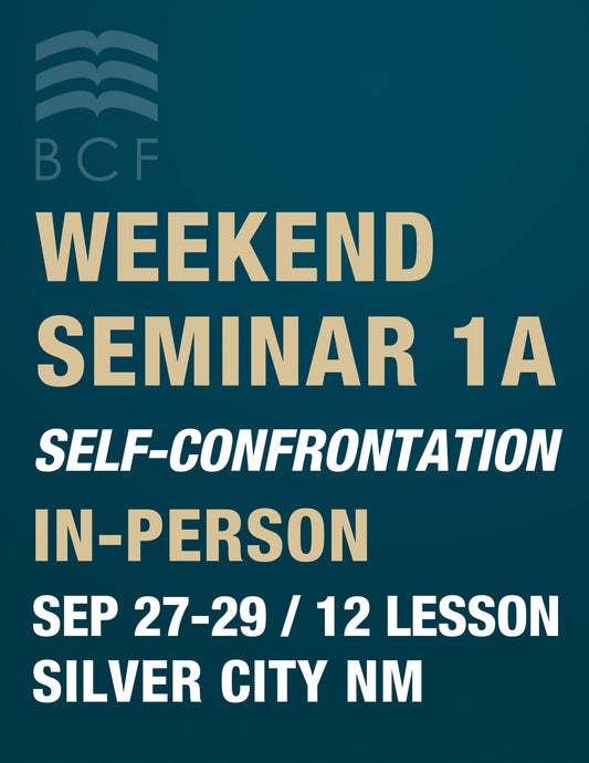 COURSE - Weekend Seminar In-Person - Self-Confrontation Level 1A - Silver City NM, September 27-29 2024