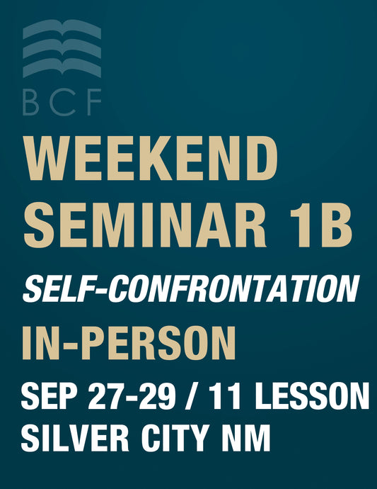 COURSE - Self-Confrontation In-Person Weekend Seminar 1B - Silver City NM, September 27-29