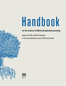 Handbook for the Ministry of Biblical Discipleship/Counseling