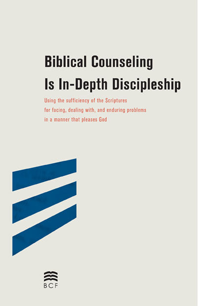 Biblical Counseling is In-depth Discipleship